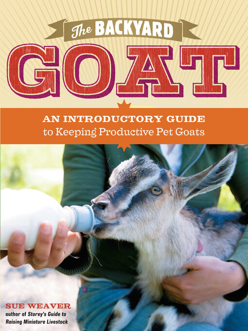 Title details for The Backyard Goat by Sue Weaver - Available